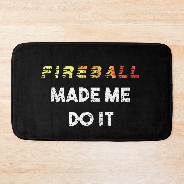 Item preview, fireball made me do it designed and sold by StarsPower.