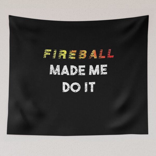 Item preview, fireball made me do it designed and sold by StarsPower.