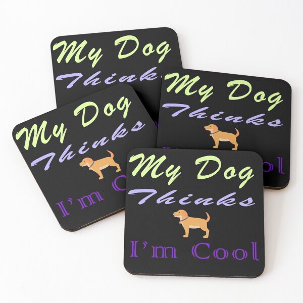 Item preview,  My Dog Thinks Im Cool /True love,Gift designed and sold by salem19902.