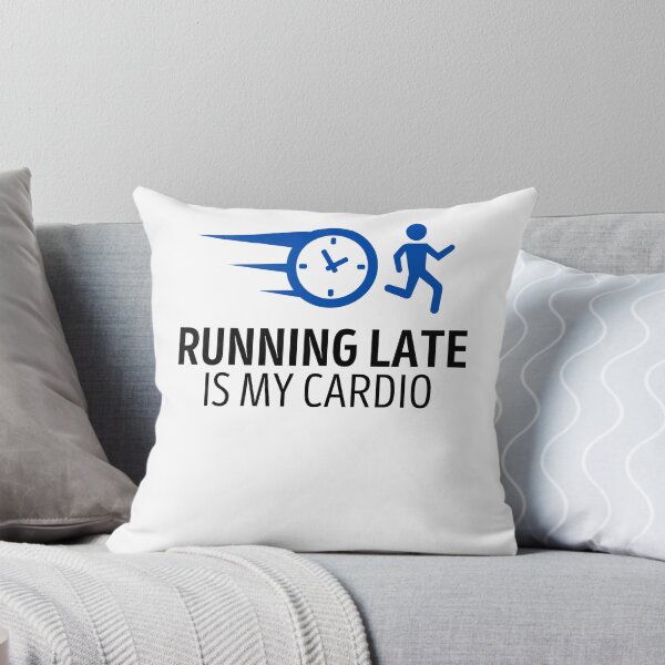 Item preview, Running Late Is My Cardio designed and sold by Emerg-Apparel.