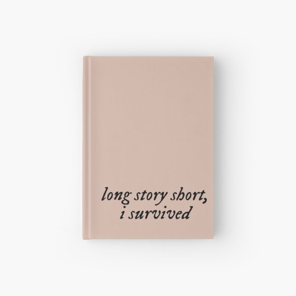 Long story short, i survived / evermore Hardcover Journal