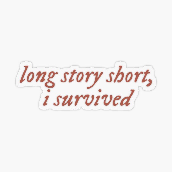 Long story short, i survived / evermore Transparent Sticker