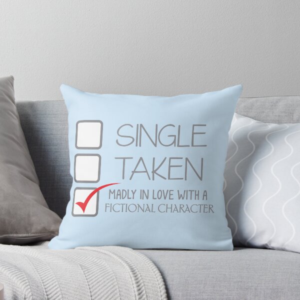 Item preview, SINGLE TAKEN Madly in love with a fictional character designed and sold by jazzydevil.