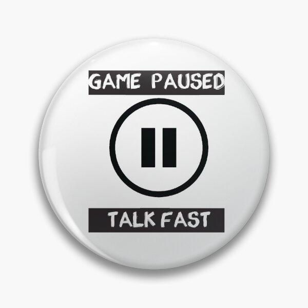 Item preview, Game Paused talk fast - gamer- gaming  designed and sold by Hannah  Pillic.