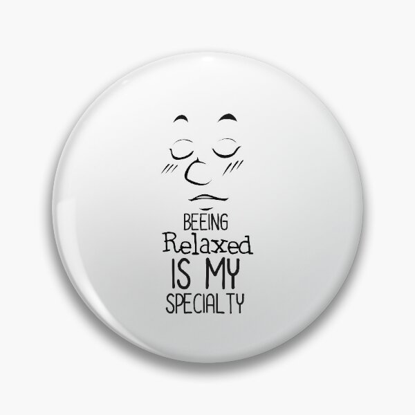 Item preview, i came i saw i made it arelaxed is my specialty BEEING RELAXED IS MY SPECIALTY designed and sold by charaf19.