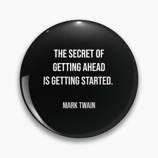 Item preview, The secret of getting ahead is getting started. - Mark Twain motivational quote designed and sold by Inspirationmotivation.