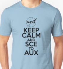Keep Calm and SCE to AUX Unisex T-Shirt