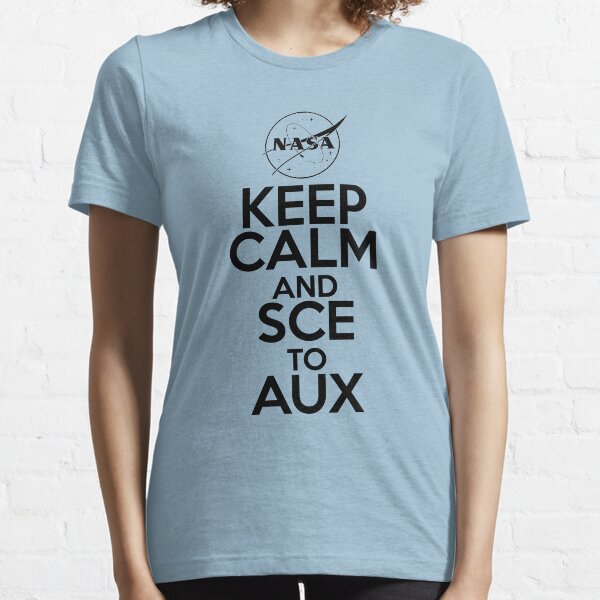 Keep Calm and SCE to AUX Essential T-Shirt