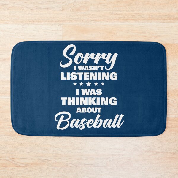Item preview, Sorry I Wasnt Listening I Was Thinking About Baseball Funny Quote designed and sold by RRiDesigns.