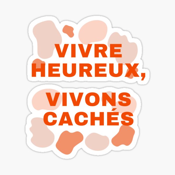 Produits Sur Le Theme Citation Pour Vivre Heureux Vivons Cach C3 s Redbubble