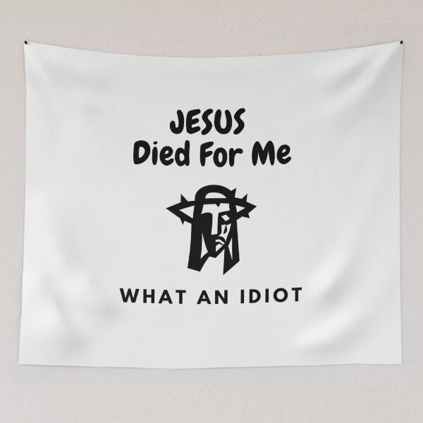 Item preview, Jesus Died For Me What An Idiot - 2021 - New Year - gift ideas - funny t-shirt  designed and sold by MDclothingshop.