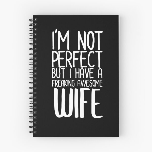 Item preview, I'M NOT PERFECT BUT I HAVE A FREAKING AWESOME WIFE designed and sold by charaf19.