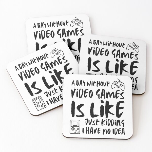 Item preview, A Day Without Video Games Is Like Just Kidding I Have No Idea Funny Gamers designed and sold by happinestSHOP.
