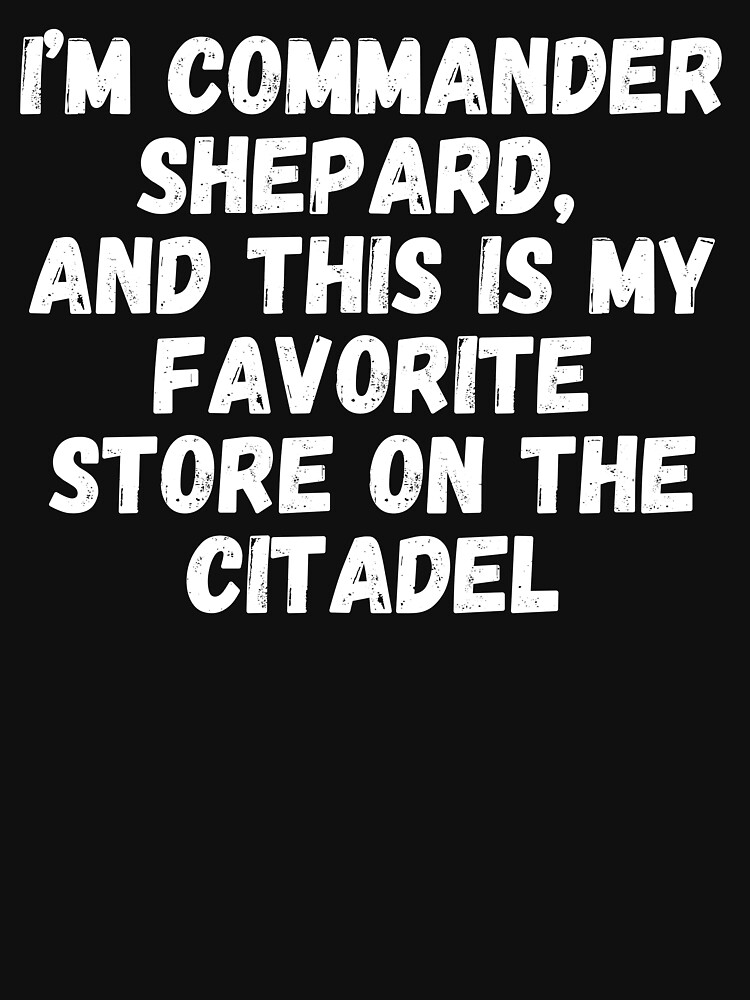 I’m Commander Shepard, and this is my favorite store on the Citadel by ds-4