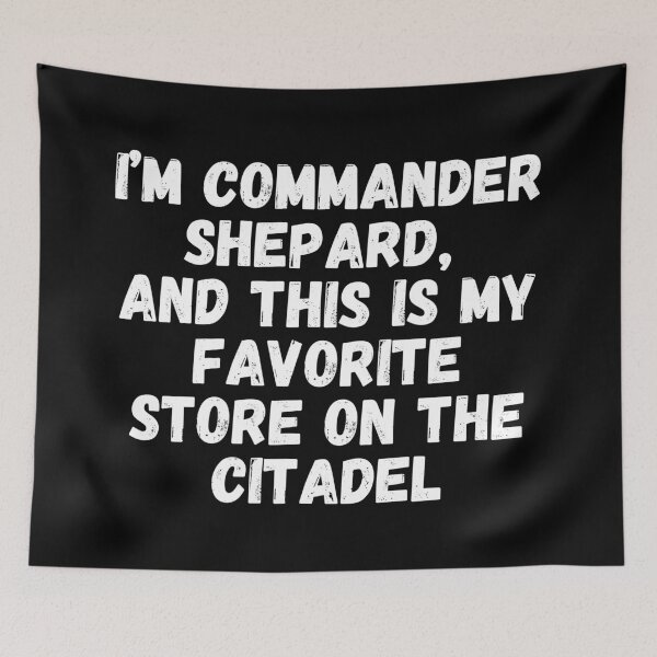 Item preview, I’m Commander Shepard, and this is my favorite store on the Citadel designed and sold by ds-4.