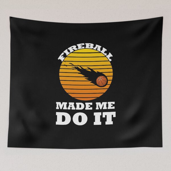Item preview, Basketball Fireball Made Me Do It  designed and sold by CHday.