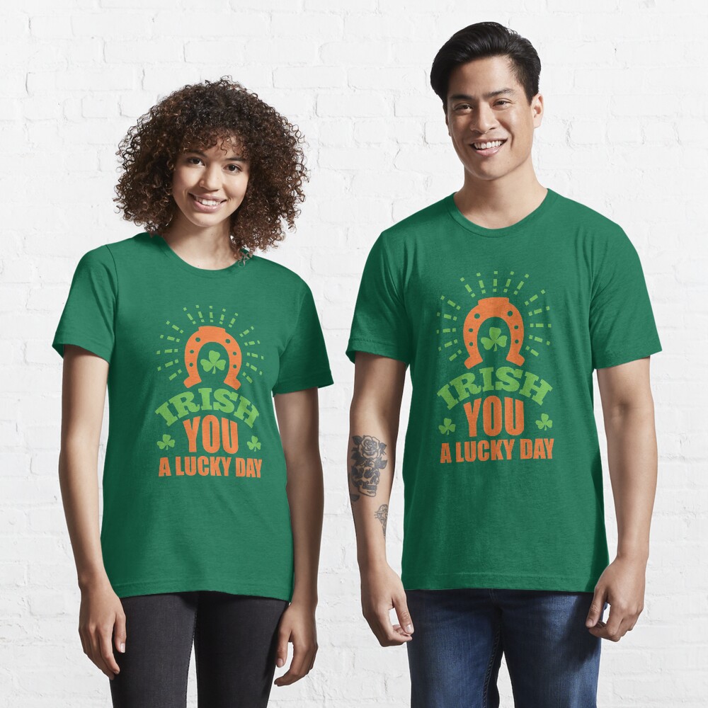 St. Patrick's Day: Irish you a lucky day Essential T-Shirt