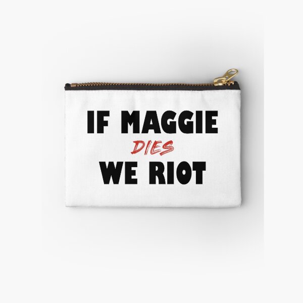 Item preview, if Maggie Dies We Riot designed and sold by SHAMTEES.