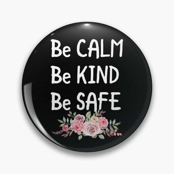 Item preview, BE CALM BE KIND BE SAFE : perfect gift for birthdays mother's day father's day  designed and sold by charaf19.