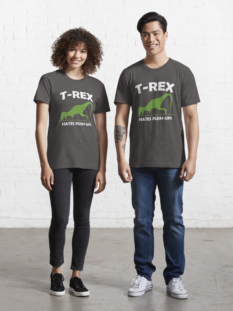 T.Rex Hates Push-Ups T-Shirt (Ladies)[1! Or half! Or not