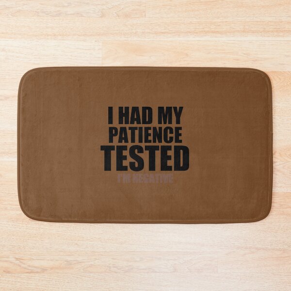 Item preview, I Had My Patience Tested. I'm Negative. Funny Quote Design designed and sold by medbouk1.