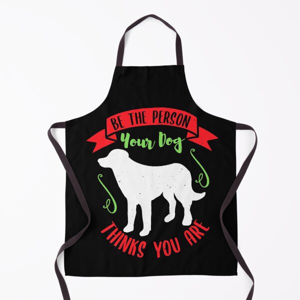 Item preview, Be The Person Your Dog Thinks You Are designed and sold by teamph.