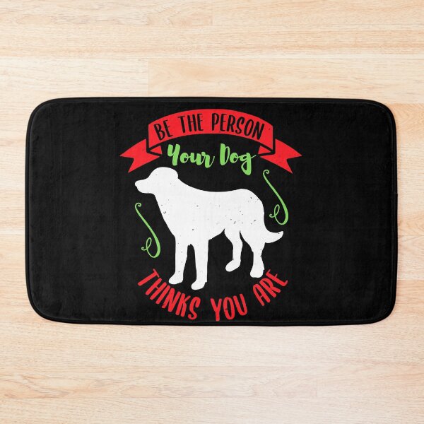 Item preview, Be The Person Your Dog Thinks You Are designed and sold by teamph.