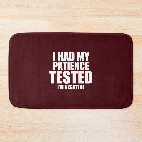 Item preview, I had my patience tested I’m negative black designed and sold by medbouk1.