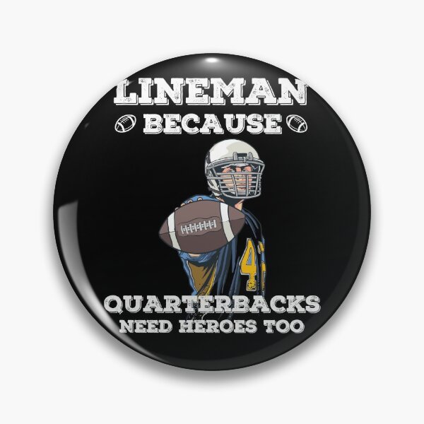 Item preview, Lineman Because Quarterbacks Need Heroes Too designed and sold by ohmier.