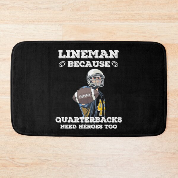 Item preview, Lineman Because Quarterbacks Need Heroes Too designed and sold by ohmier.