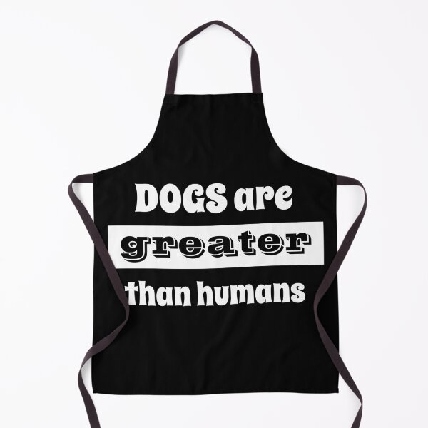 Item preview, dogs are greater than human designed and sold by Abdelhakim-ben.