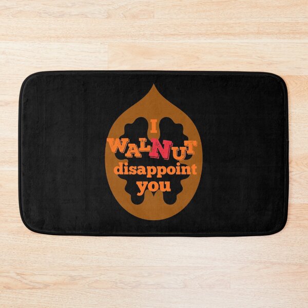 Item preview, I Walnut Disappoint You designed and sold by leBoosh-Designs.