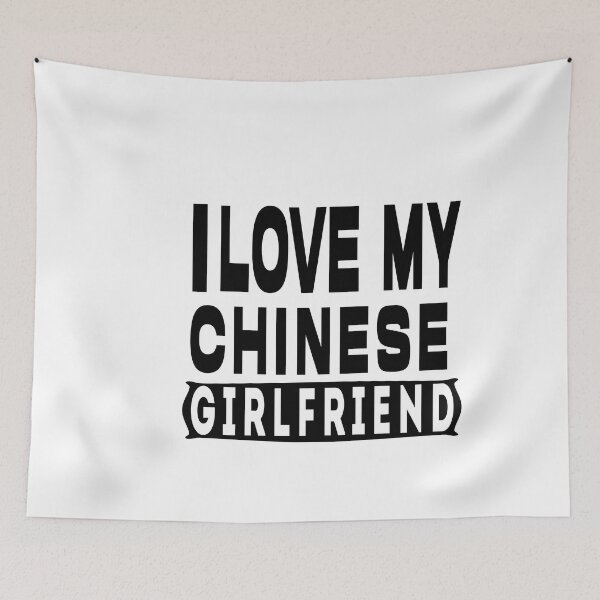 Item preview, I love my Chinese Girlfriend designed and sold by youngdstag.