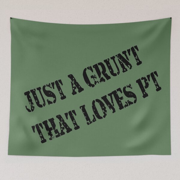 Item preview, Just A Grunt That Loves PT, Army Physical Training designed and sold by ronnieyoung.
