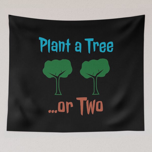 Item preview, Plant a Tree or Two - Plant Trees design  designed and sold by Brat-Cat-Shirts.