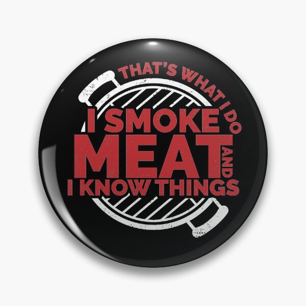 Artikelvorschau, Das ist, was ich tue, ich rauche Fleisch und ich weiß Dinge, Fleisch rauchen Geschenk entworfen und verkauft von TheFirstOne.