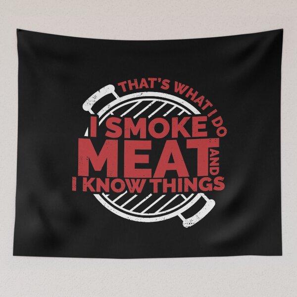 Item preview, THAT'S WHAT I DO I SMOKE MEAT AND I KNOW THINGS, MEAT SMOKING GIFT designed and sold by TheFirstOne.