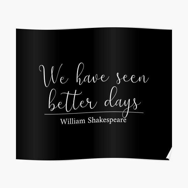 we-have-seen-better-days-invert-poster-by-adiosmillet-redbubble