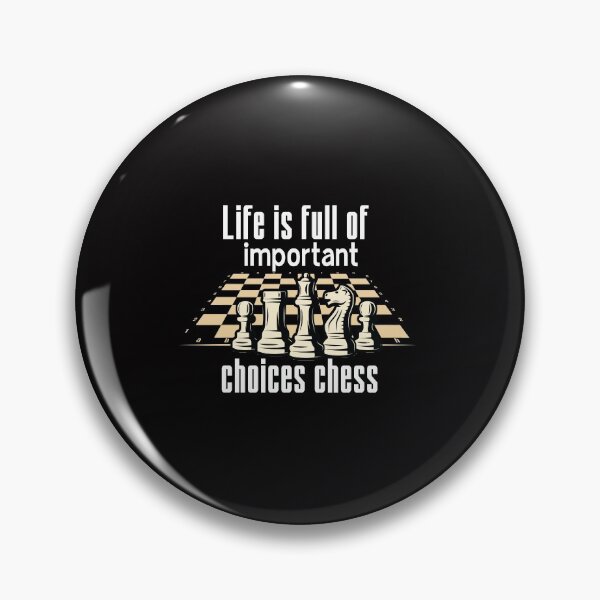 Item preview, life is full of important choices chess designed and sold by ourpretty.