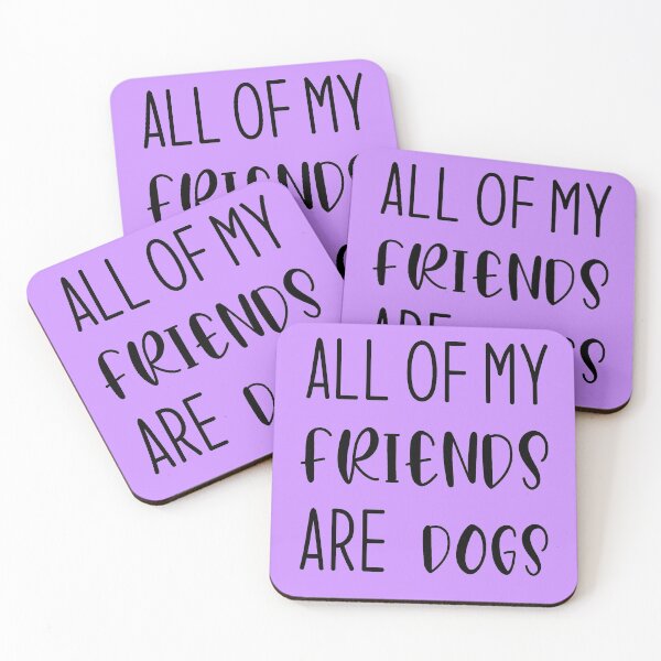 Item preview, All of my friends are dogs designed and sold by nalo2.