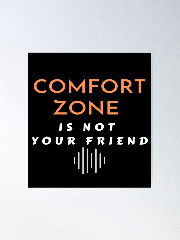 Comfort Zones' Quote Poster for Sale by knightsydesign