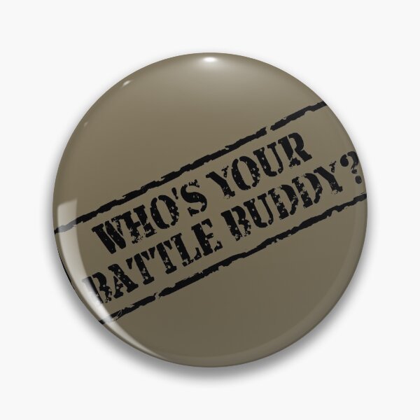 Item preview, Who's Your Battle Buddy, Army Design, Has Your Back on or Off Duty designed and sold by ronnieyoung.