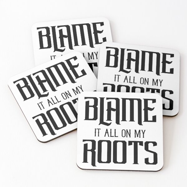Item preview, Blame it all on My Roots designed and sold by NiceStylee.