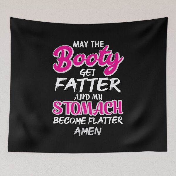 Item preview, May The Booty Get Fatter And Stomach Become Flatter - Amen designed and sold by pradeeprajput.