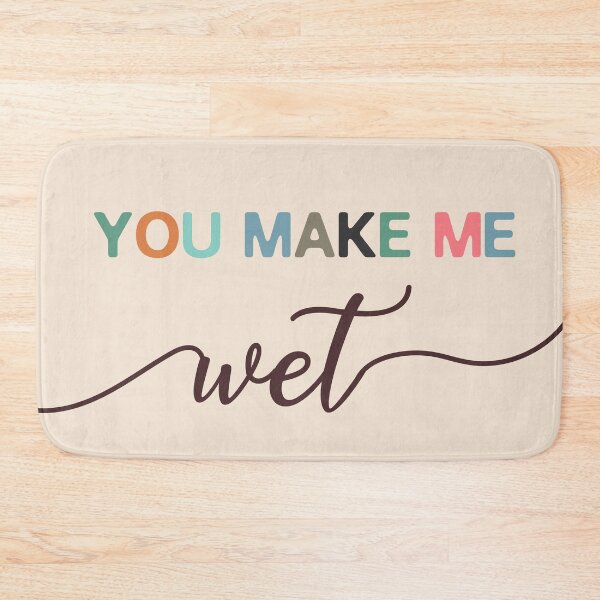 Item preview, you make me wet mat designed and sold by Ashi17.