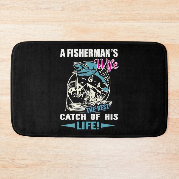Item preview, A Fisherman's Wife, The Best Catch Of His Life designed and sold by pradeeprajput.