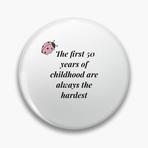 Item preview, The first 50 years of childhood are always the hardest designed and sold by Tamm-art.