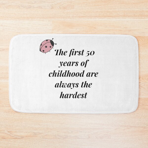 Item preview, The first 50 years of childhood are always the hardest designed and sold by Tamm-art.