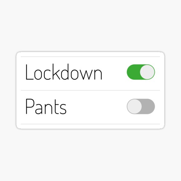 Lockdown On Pants Off Sticker