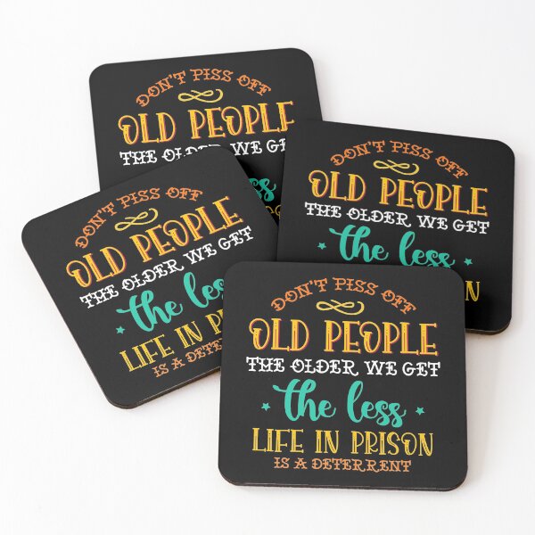 Item preview, Don t Piss Off Old People Funny Quote Graphic  designed and sold by Mirko Torresi.